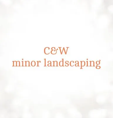C&W Minor Landscaping