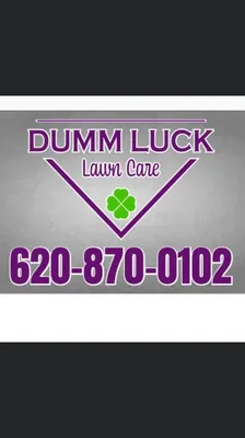 Dumm Luck Lawn Care