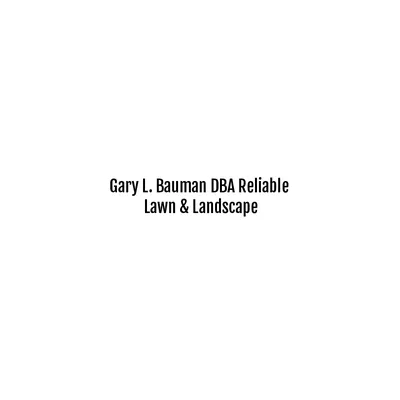 Gary L. Bauman DBA Reliable Lawn & Landscape Logo