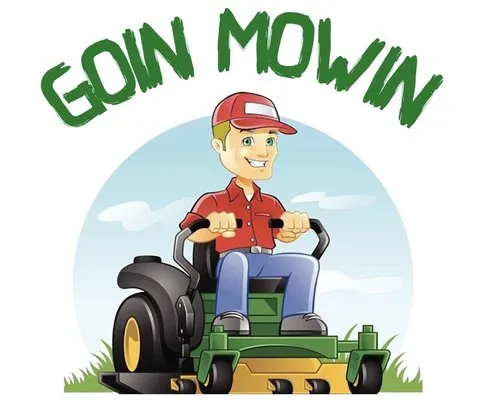 Goin Mowin