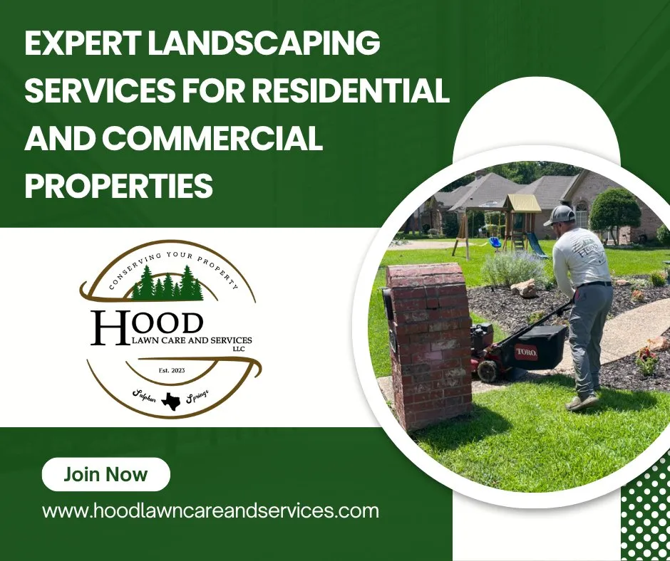 Professional residential landscaping experts serving Sulphur Springs, TX - Hood Lawn Care and Services