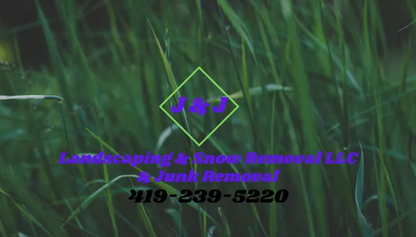 J & J Landscaping & Snow Removal & Junk Removal