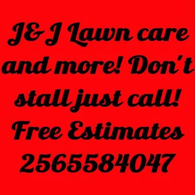 J&J Lawncare And More