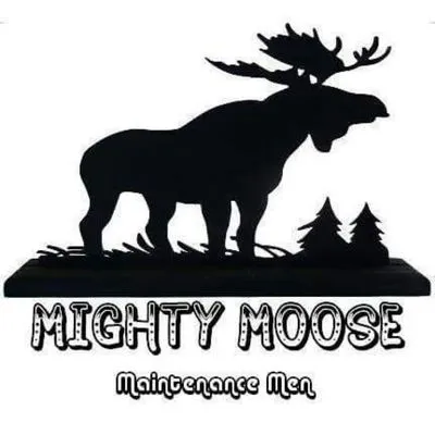 Mighty Moose Maintenance Men
