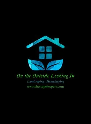 On The Outside Looking In Landscaping and Housekeeping