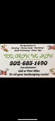 You Grow, We Mow Landscaping