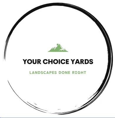 Your Choice Yards Landscaping